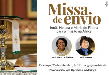 Domingo, 25 de setembro: Missa de envio das Irmãs Helena e Maria de Fátima para a missão na África