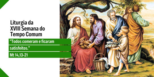 Reflexão: Liturgia do 18° Domingo do Tempo Comum, Ano A - 02/08/2026