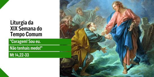 Reflexão: Liturgia do 19° Domingo do Tempo Comum, Ano A - 09/08/2026