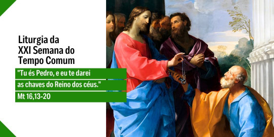 Reflexão: Liturgia do 21° Domingo do Tempo Comum, Ano A - 23/08/2026