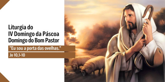 Reflexão: Liturgia do 4° Domingo da Páscoa - Domingo do Bom Pastor, Ano A – 26/04/2026