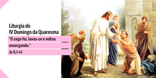 Reflexão: Liturgia do IV Domingo da Quaresma, Ano A – 15/03/2026