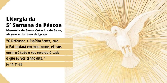 Reflexão Litúrgica: Segunda-feira, 29/04/2024, V Semana da Páscoa, Memória de Santa Catarina de Sena, virgem e doutora da Igreja